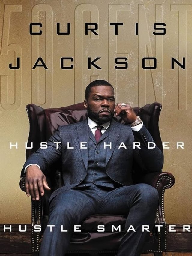 Hustle Harder, Hustle Smarter: Cutting-Edge Lessons and Hard-Earned Advice on Making a Comeback by Curtis “50 Cent” Jackson
